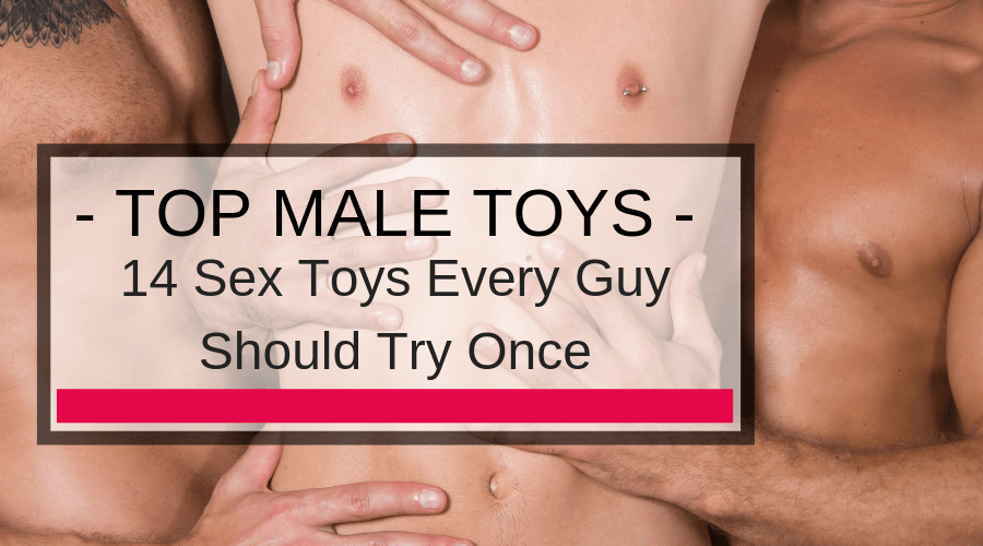 14 Male Sex Toys Every Guy Should Try Adam s Toy Box