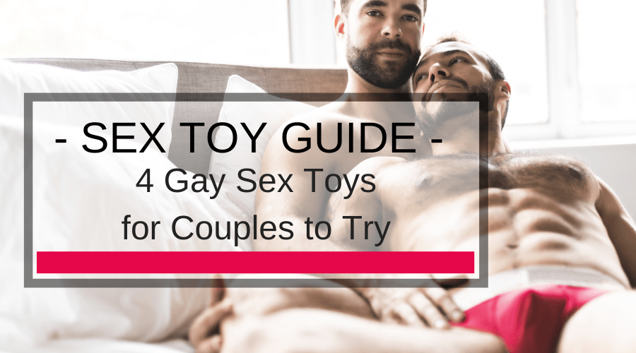 4 Gay Sex Toys for Couples to Try Adam s Toy Box