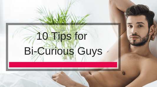 10 Tips for Bi-Curious Guys