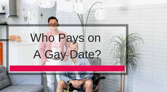 Who Pays on A Gay Date?