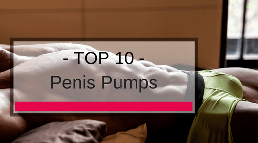 Top 10 Penis Pumps