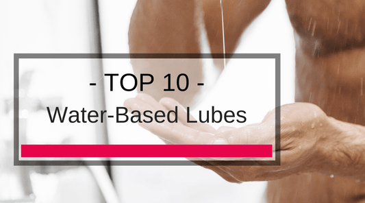 Top 10 Water-Based Lubes