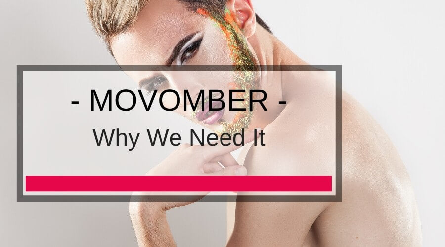 Why We Need Movember – Adam's Toy Box
