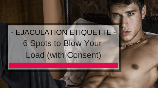 ejaculation etiquette